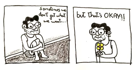 A two-panel comic: a boy in glasses hugs his knees, "Sometimes we don't get what we want…", then smiles holding a yellow flower, "but that's OKAY!!"